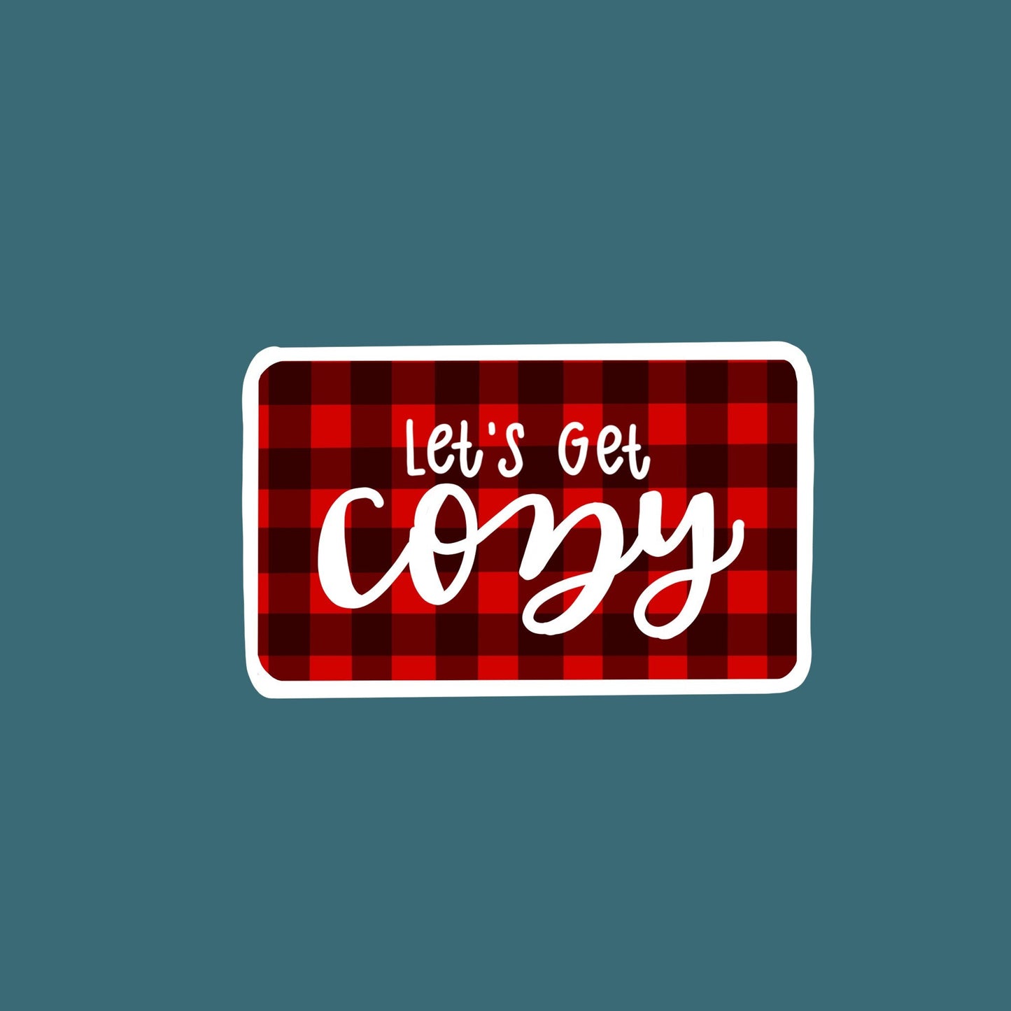 Let’s Get Cozy Sticker